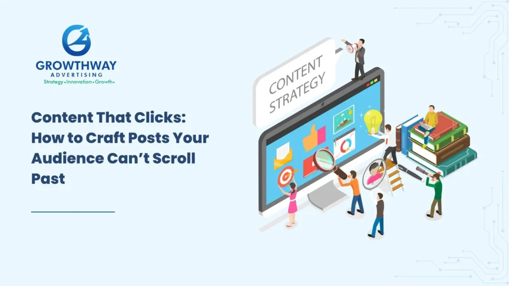 How to Create Posts Your Audience Can’t Scroll Past