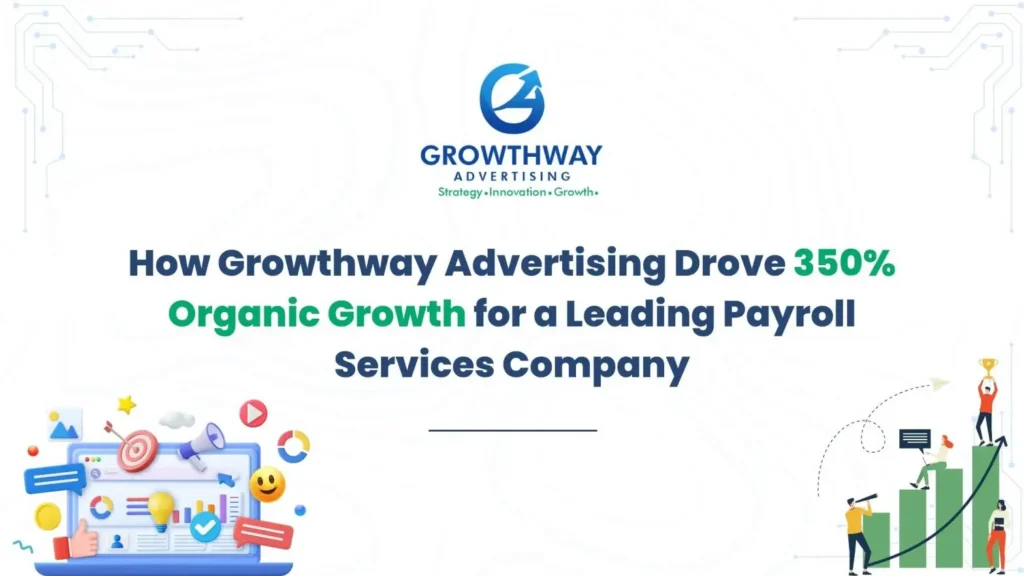 Payroll SEO Case Study 350% Growth | Growthway